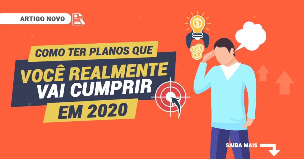 como-ter-planos-que-voce-realmente-vai-cumprir-em-2020