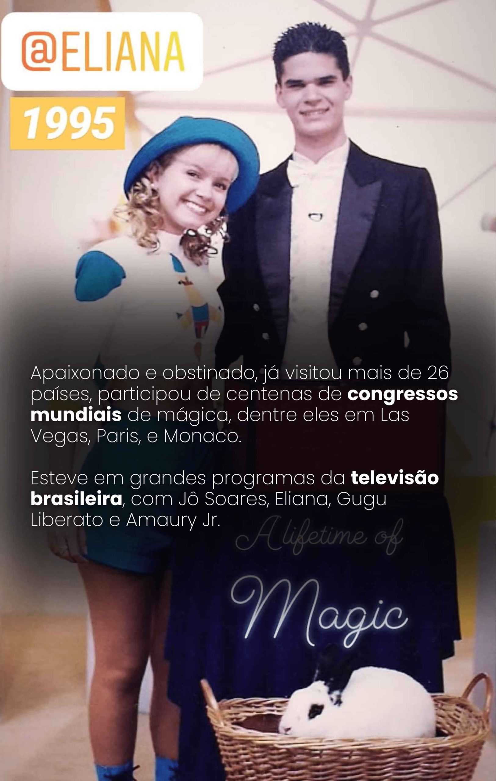 Aos 22 anos, Paul já realizava um grande sonho, se apresentou n