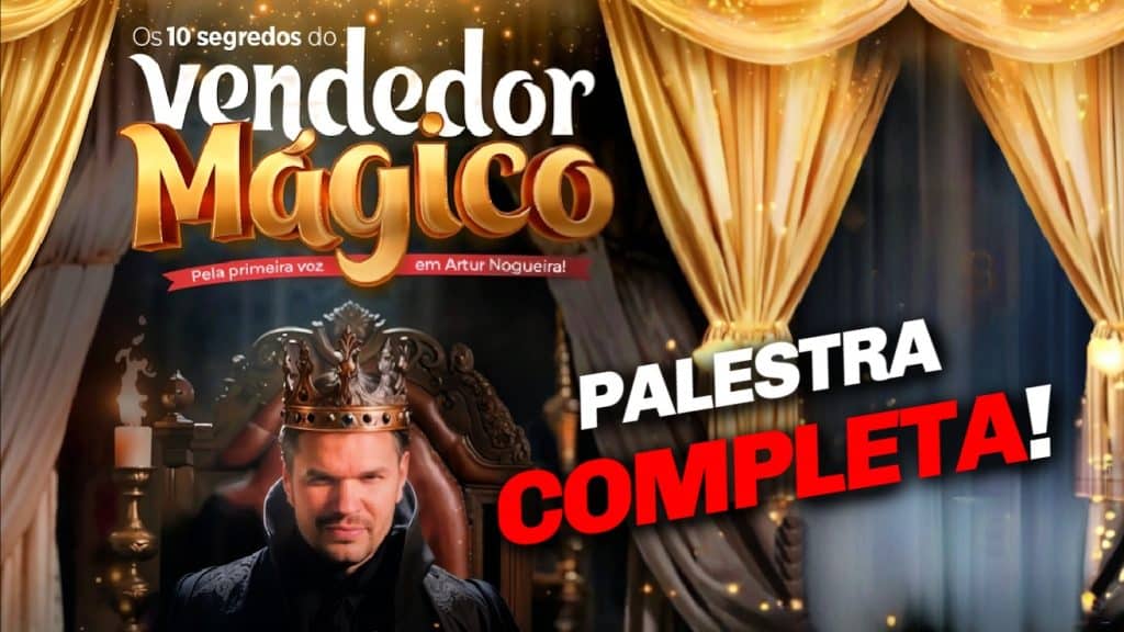 Cartaz promocional da palestra "Os 10 Segredos do Vendedor Mágico", com um homem usando uma coroa real, sentado em um trono, rodeado por cortinas douradas e velas. Texto em destaque: "Pela primeira vez em Artur Nogueira!" e "PALESTRA COMPLETA!"