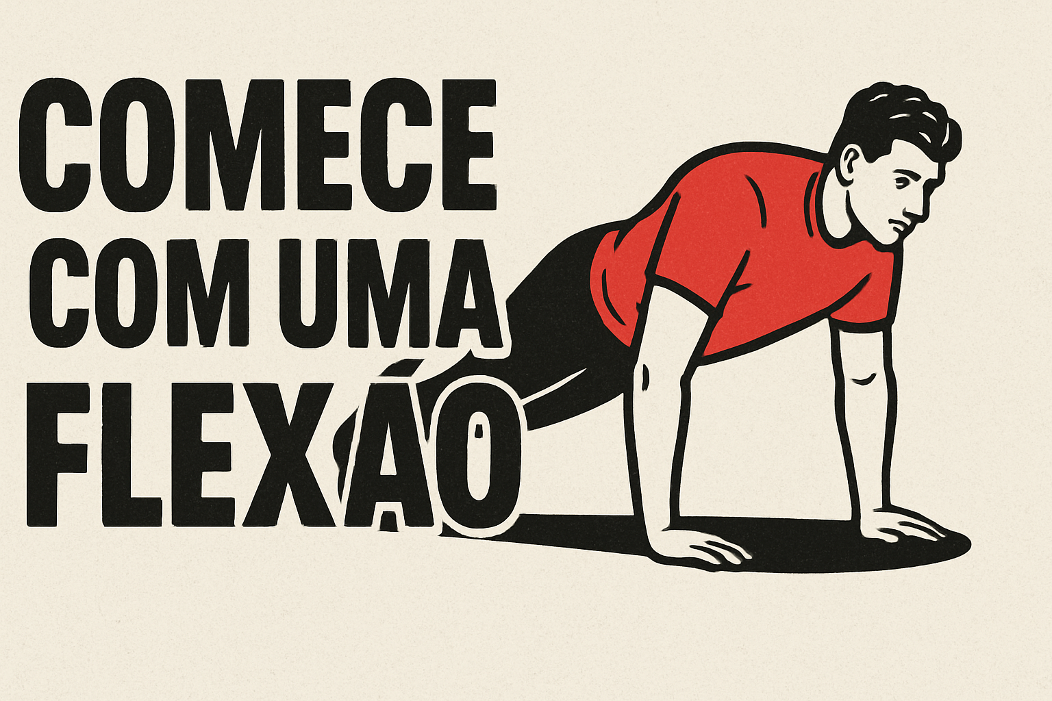 Banner motivacional com a frase “Comece com uma flexão” em letras grandes. Ao lado, ilustração de um homem fazendo flexão de braço, vestindo camiseta vermelha.