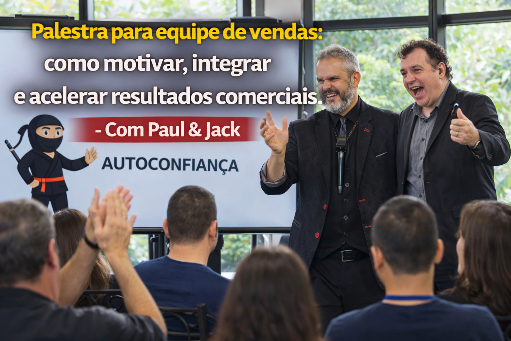 Dois palestrantes interagindo com a plateia durante treinamento de vendas, com apresentação ao fundo sobre autoconfiança e o título “Palestra para equipe de vendas: como motivar, integrar e acelerar resultados comerciais – Com Paul & Jack”.