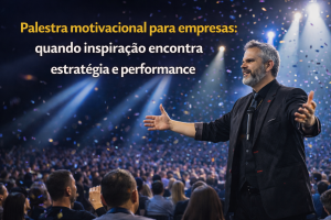 Palestrante no palco diante de grande plateia com iluminação dramática e confetes, com o título “Palestra motivacional para empresas: quando inspiração encontra estratégia e performance”.
