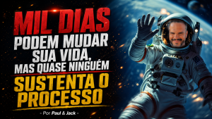 Capa de blog em formato 16:9 mostra Paul vestido de astronauta flutuando no espaço, com a Terra ao fundo e a mão levantada, como em um aceno. À esquerda, o título em destaque diz: “Mil dias podem mudar sua vida, mas quase ninguém sustenta o processo - Por Paul & Jack”.
