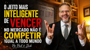 Capa de blog em formato 16:9 mostra Paul em primeiro plano, sorrindo e gesticulando com as mãos abertas, em um ambiente de escritório. À esquerda, o título em destaque diz: “O jeito mais inteligente de vencer no mercado não é competir igual a todo mundo - Por Paul & Jack”.