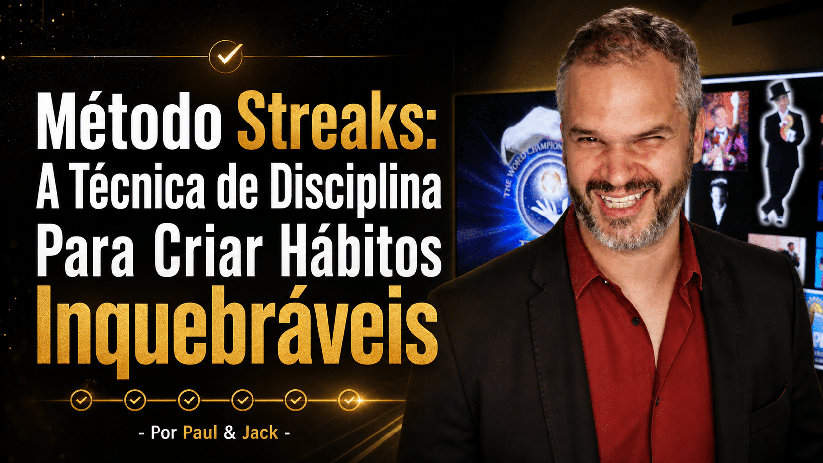 Capa de blog em formato 16:9 mostra Paul em primeiro plano, sorrindo com expressão intensa, usando blazer escuro e camisa vermelha. À esquerda, o título em destaque diz: “Método Streaks: a técnica de disciplina para criar hábitos inquebráveis - Por Paul & Jack”.