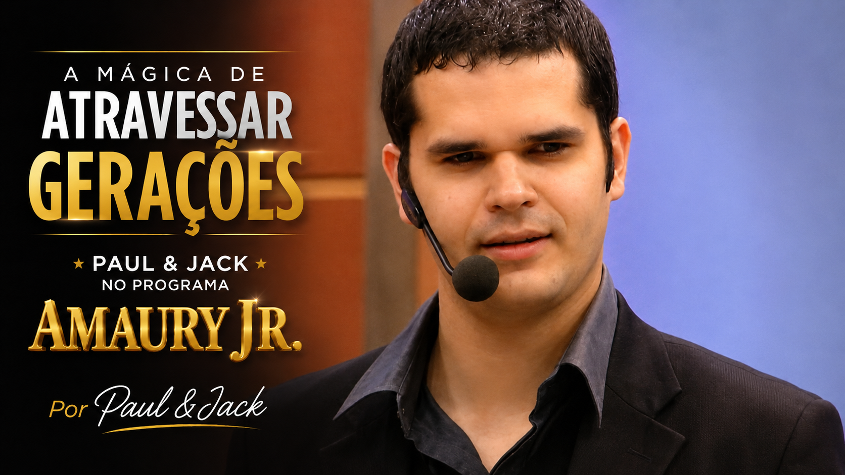 Capa 16:9 do artigo “A mágica de atravessar gerações”, com Paul & Jack em close-up no Programa Amaury Jr., em composição televisiva com título em branco e dourado.