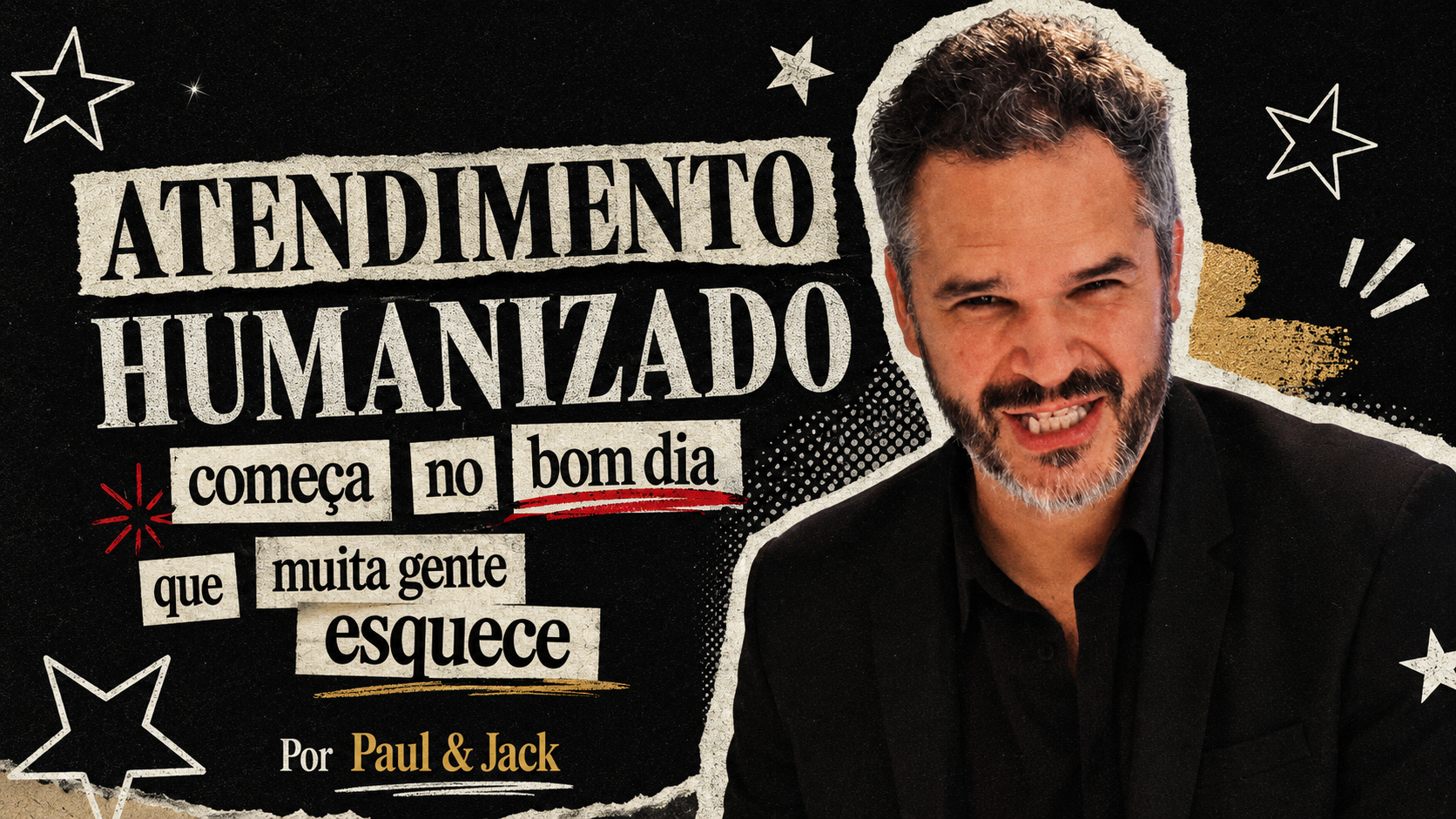 Capa 16:9 com Paul Friedericks em destaque, usando terno preto, ao lado do título “Atendimento humanizado começa no bom dia que muita gente esquece”, em estilo colagem editorial com fundo preto, recortes bege e detalhes dourados.