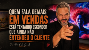 Capa do artigo “Quem fala demais em vendas está tentando esconder que ainda não entendeu o cliente”, com Paul em destaque apontando para a câmera, fundo escuro e tipografia grunge em branco e laranja.