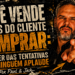 Capa de artigo em formato 16:9 com Paul & Jack em destaque, apontando diretamente para o público, sobre fundo preto, grunge e punk, com texturas rasgadas, elementos de vendas e o título “Você vende antes do cliente comprar: o poder das tentativas que ninguém aplaude”.