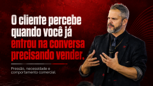 Paul em destaque na capa do artigo “O cliente percebe quando você já entrou na conversa precisando vender”, em composição vermelha e preta sobre pressão e comportamento comercial.