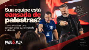 Paul & Jack em capa sobre como conquistar a atenção de uma equipe cansada de palestras
