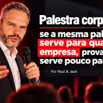 Alt text: Paul & Jack em arte sobre palestra corporativa personalizada, com Paul em destaque e a frase “Se a mesma palestra serve para qualquer empresa, provavelmente serve pouco para a sua”.