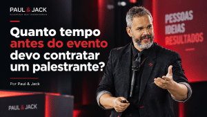 Paul & Jack em conteúdo sobre quanto tempo antes do evento contratar um palestrante