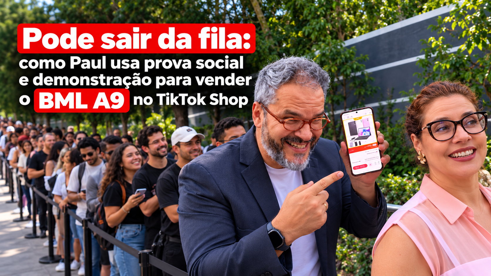 Paul, do Paul & Jack, mostra no celular a oferta do tablet BML A9 diante de uma fila de pessoas, em uma capa sobre prova social, demonstração e vendas no TikTok Shop.