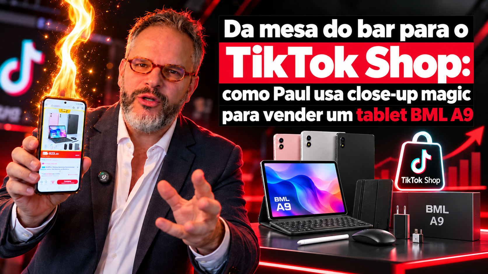 Paul, do Paul & Jack, apresenta um tablet BML A9 no TikTok Shop enquanto realiza um efeito de close-up magic com fogo, em uma capa sobre estratégia de vendas e atenção.